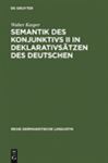 Semantik des Konjunktivs II in Deklarativsätzen des Deutschen Walter Kasper Author