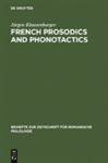 French prosodics and phonotactics by JÃ¼rgen Klausenburger Hardcover | Indigo Chapters