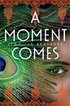 A Moment Comes Jennifer Bradbury Author