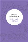 Michael, Michael - Perriam, Wendy