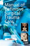 Manual of Definitive Surgical Trauma Care 3E - Boffard, Kenneth D