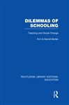 Dilemmas of Schooling (RLE Edu L) - Berlak, Ann; Berlak, Harold