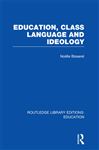 Education, Class Language and Ideology (RLE Edu L) - Bisseret, Noelle