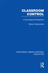 Classroom Control (RLE Edu L) - Denscombe, Martyn