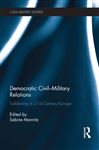 Democratic Civil-Military Relations - Mannitz, Sabine