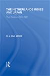 Mook, H: Netherlands, Indies and Japan: Their Relations 1940-1941 (Routledge Library Editions: Japan)