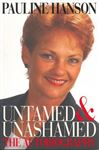 Pauline Hanson: Untamed and Unashamed - Hanson, Pauline