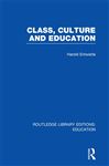 Class, Culture and Education (RLE Edu L) - Entwistle, Harold