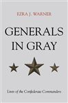 Generals in Gray: Lives of the Confederate Commanders