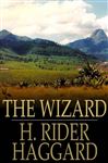 The Wizard - Haggard, H. Rider