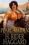 Pearl-Maiden - Haggard, H. Rider