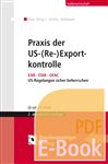 Praxis der US-(Re-)Exportkontrolle (E-Book) - Hohmann, Harald; Groba, Alexander; Ber, Jrgen