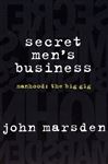 SECRET MEN'S BUSINESS: Manhood: The Big Gig