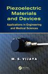 Piezoelectric Materials and Devices: Applications in Engineering and Medical Sciences
