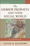 Hebrew Prophets and Their Social World - Matthews, Victor H.