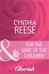 For the Sake of the Children - Reese, Cynthia