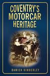 Coventry's Motorcar Heritage Damien Kimberley Author