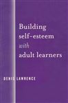 Building Self-Esteem with Adult Learners - Lawrence, Denis