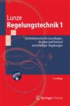 Regelungstechnik 1: Systemtheoretische Grundlagen, Analyse und Entwurf Einschleifiger Regelungen (Springer-Lehrbuch) (German Edition), 9. Auflage