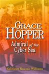Grace Hopper: Admiral of the Cyber Sea