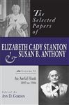 The Selected Papers of Elizabeth Cady Stanton and Susan B. Anthony - Gordon, Ann