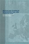 Britain and European Integration, 1945 - 1998 - Gowland, David; Turner, Arthur