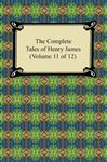 The Complete Tales of Henry James (Volume 11 of 12) - James, Henry