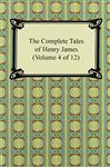 The Complete Tales of Henry James (Volume 4 of 12) - James, Henry