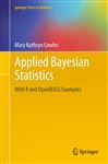 Applied Bayesian Statistics: With R and OpenBUGS Examples Mary Kathryn Cowles Author