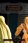 Self-Determination and Womens Rights in Muslim Societies - Travis, Jeremy; Levine, James P.; Raghavan, Chitra