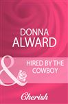 Hired by the Cowboy. Donna Alward