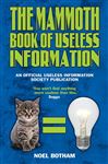 The Mammoth Book of Useless Information - Botham, Noel