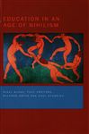 Education in an Age of Nihilism - Smith, Richard; Standish, Paul; Smeyers, Paul; Blake, Nigel