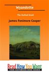 Wyandotte Volume 3 of 3 The Hutted Knoll - Cooper, James Fenimore