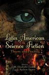 Latin American Science Fiction - Ginway, M. Elizabeth; Brown, J. Andrew