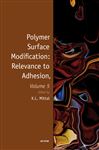 Polymer Surface Modification: Relevance to Adhesion, Volume 5 - Mittal, Kash L.