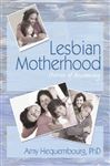 Lesbian Motherhood - Hequembourg, Amy