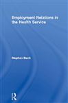 Employment Relations in the Health Service - Bach, Stephen