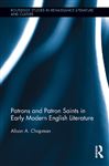 Patrons and Patron Saints in Early Modern English Literature - Chapman, Alison