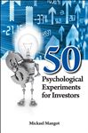 50 Psychological Experiments for Investors - Mangot, Mick&#228-el