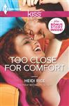 Too Close for Comfort - Rice, Heidi