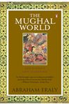 The Mughal World: Life in India's Last Golden Age