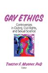 Gay Ethics - Murphy, Timothy F