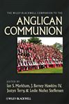 The Wiley-Blackwell Companion to the Anglican Communion - Markham, Ian S.; Hawkins, J. Barney; Terry, Justyn; Nu&ntilde-ez Steffensen, Leslie