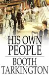 His Own People - Tarkington, Booth
