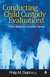 Conducting Child Custody Evaluations - Stahl, Philip M.