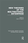 New Theories of the  Multinational Enterprise (RLE International Business)