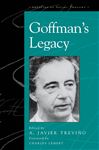 Goffman's Legacy Javier A. Treviño Editor