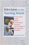 Television in the Nursing Home - Hajjar, Wendy J