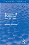 Science and Philosophy (Routledge Revivals): And Other Essays Bernard Bosanquet Author